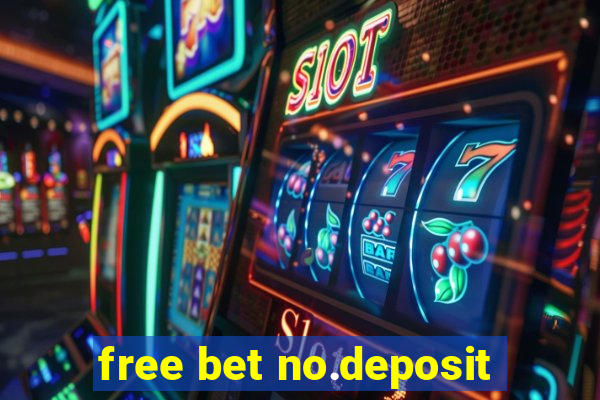 free bet no.deposit