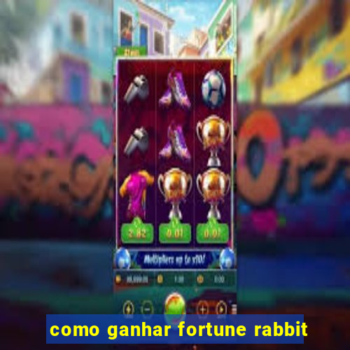 como ganhar fortune rabbit