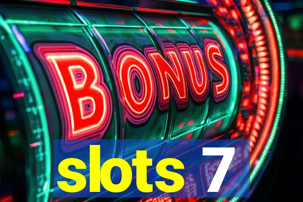 slots 7