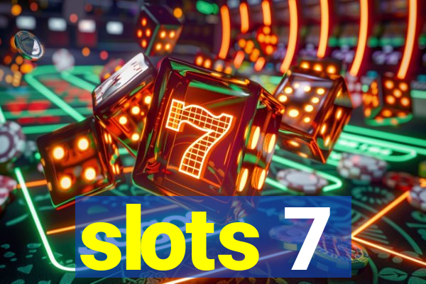 slots 7