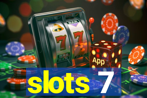 slots 7