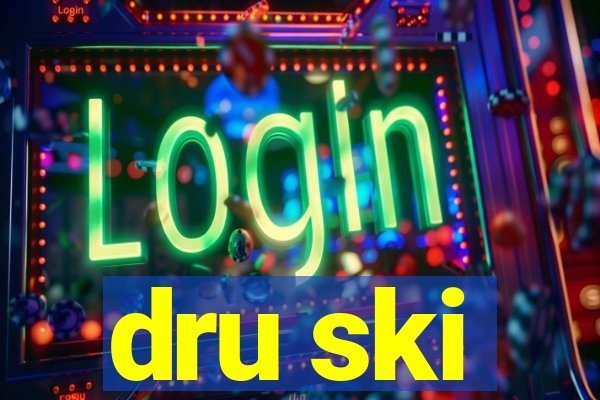 dru ski