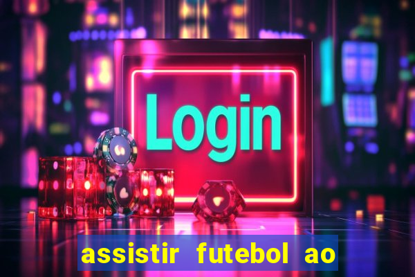 assistir futebol ao vivo futplay