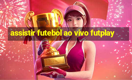 assistir futebol ao vivo futplay