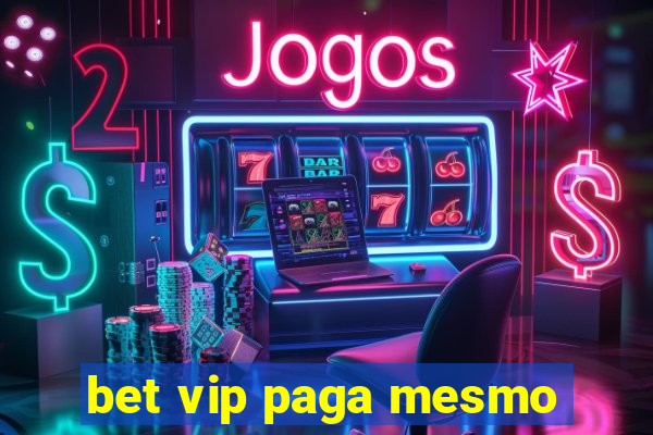 bet vip paga mesmo