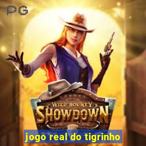 jogo real do tigrinho