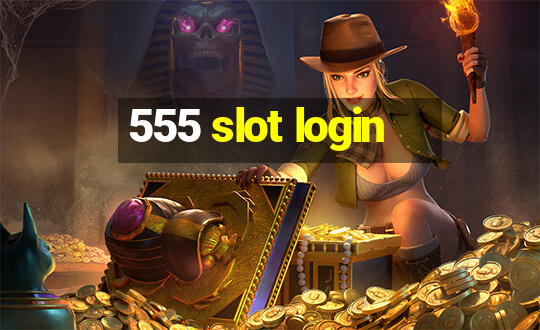 555 slot login