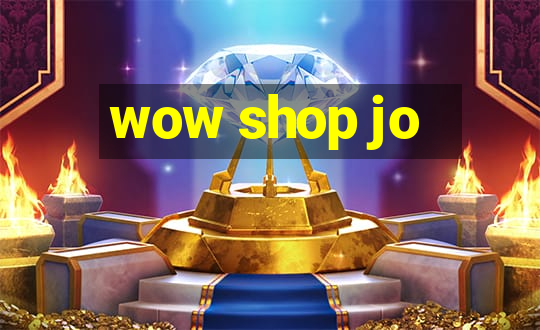 wow shop jo