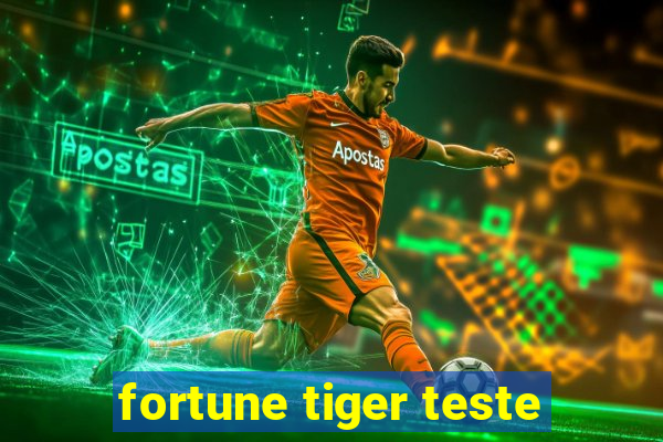 fortune tiger teste