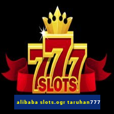 alibaba slots.ogr taruhan777