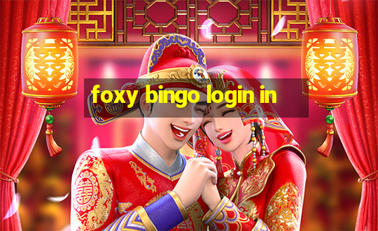 foxy bingo login in