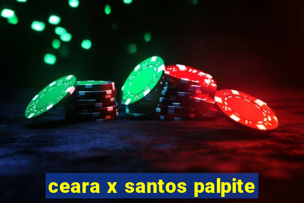 ceara x santos palpite