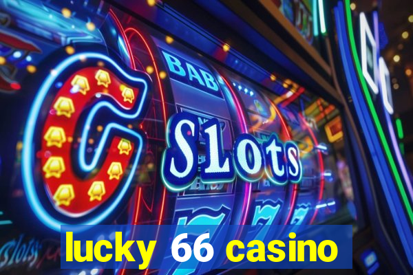 lucky 66 casino