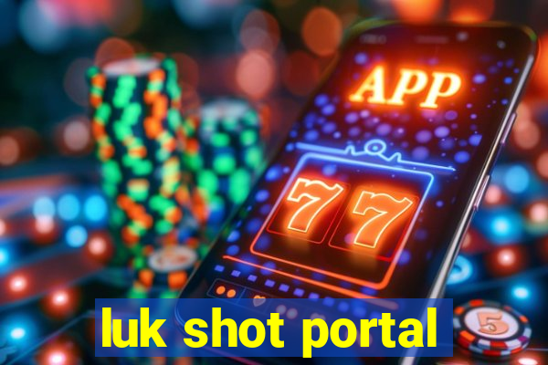 luk shot portal