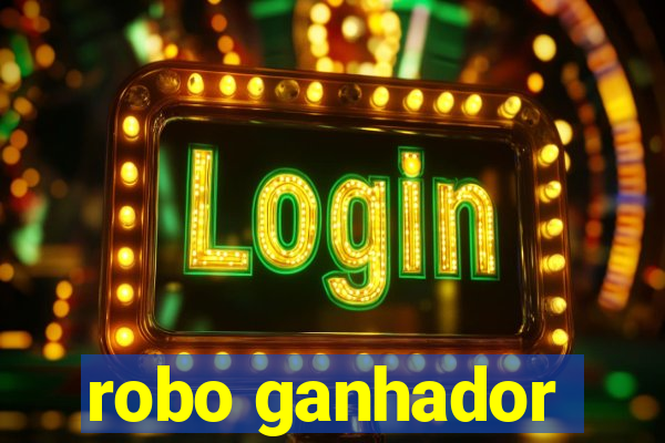 robo ganhador