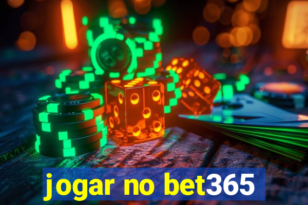 jogar no bet365