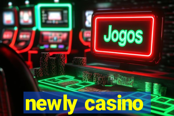 newly casino