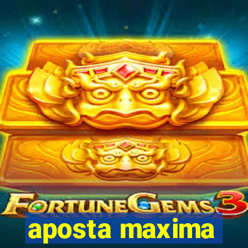 aposta maxima