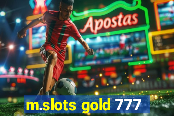 m.slots gold 777