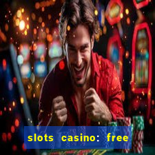 slots casino: free slot games