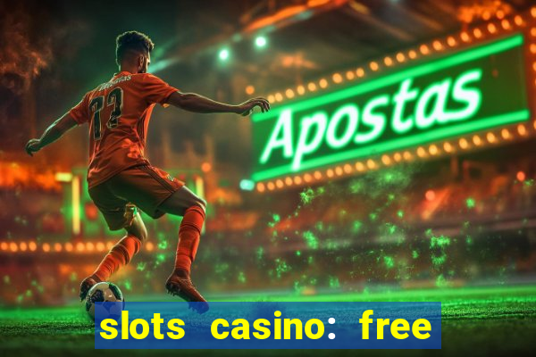 slots casino: free slot games