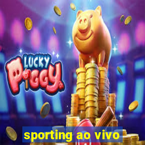 sporting ao vivo