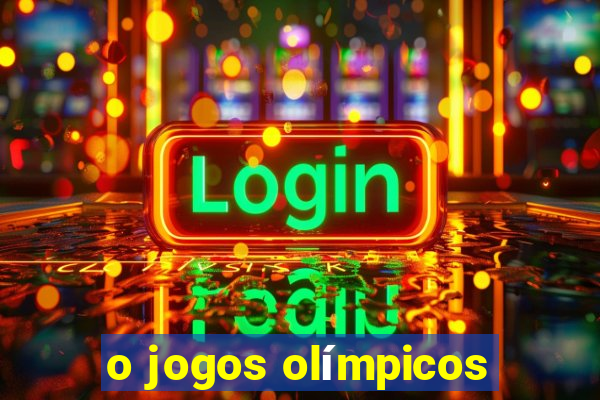 o jogos olímpicos