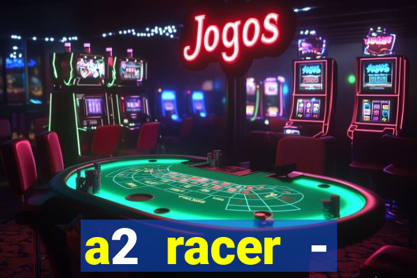 a2 racer - riscando o asfalto filme completo dublado download