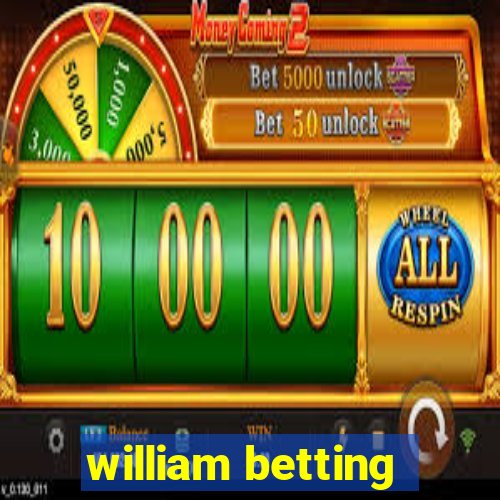 william betting