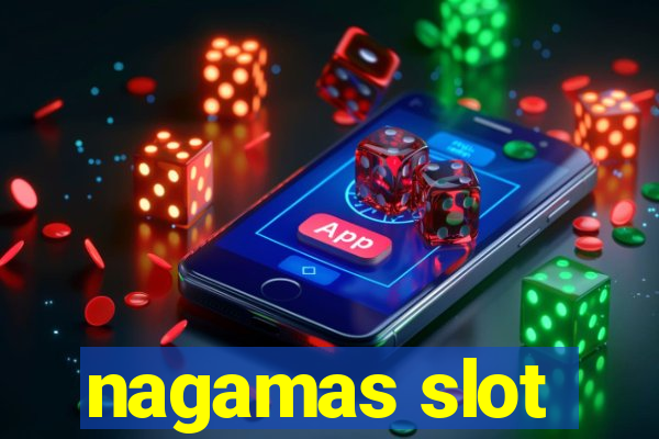 nagamas slot