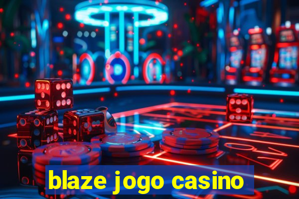 blaze jogo casino