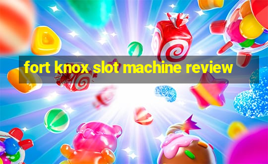 fort knox slot machine review