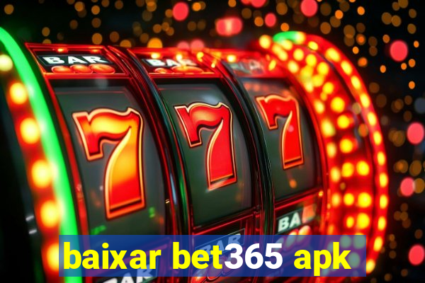 baixar bet365 apk