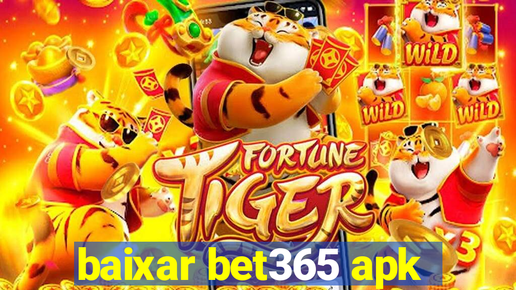 baixar bet365 apk