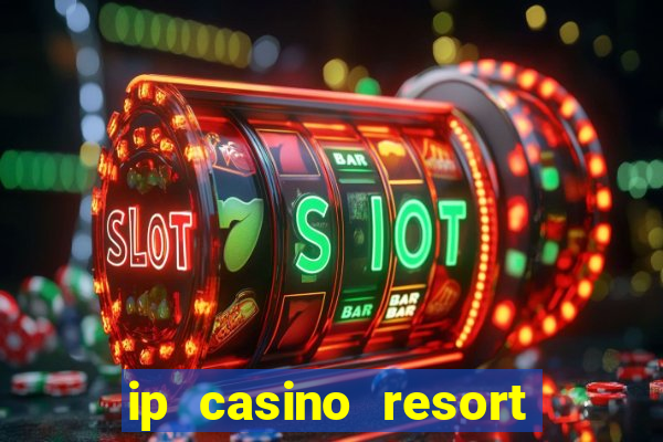 ip casino resort and spa biloxi mississippi