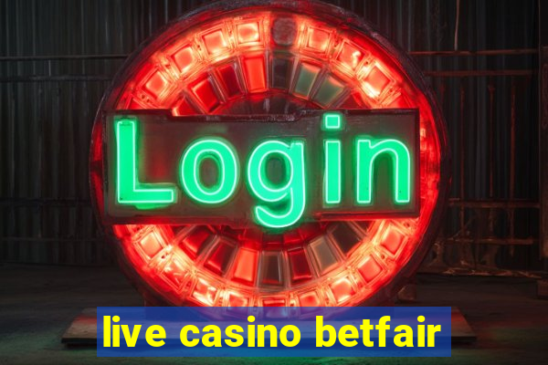 live casino betfair