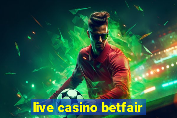 live casino betfair