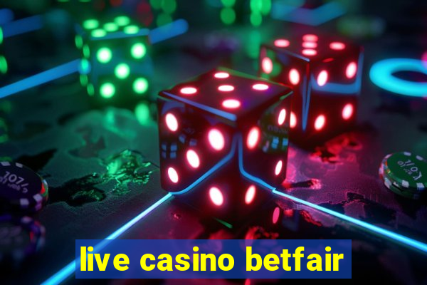 live casino betfair