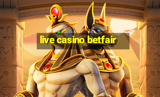 live casino betfair