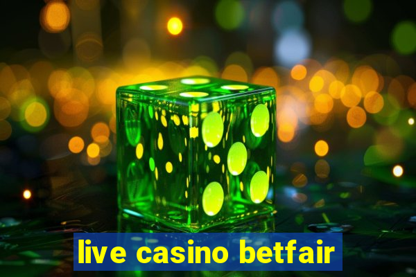 live casino betfair