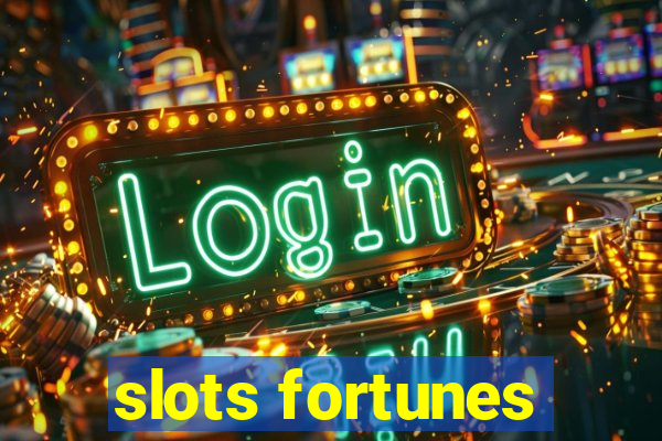 slots fortunes