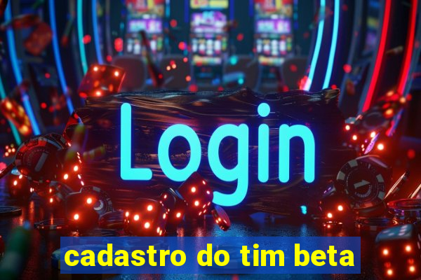 cadastro do tim beta