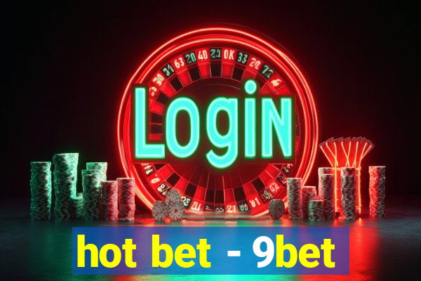 hot bet - 9bet