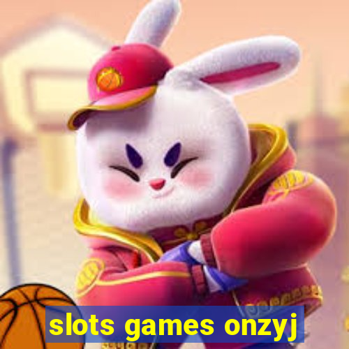 slots games onzyj