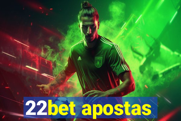 22bet apostas