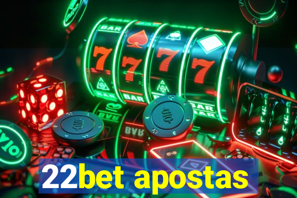 22bet apostas