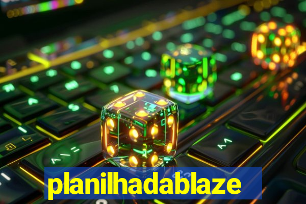 planilhadablaze