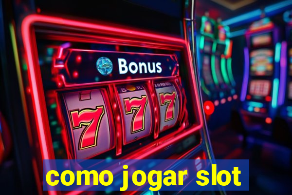 como jogar slot