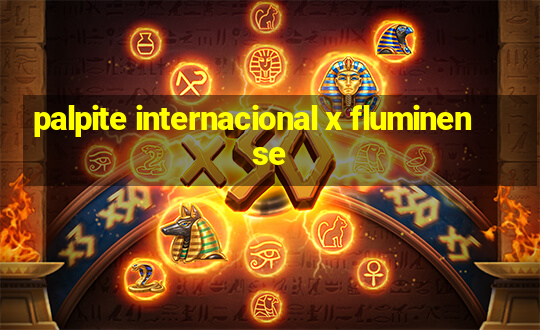 palpite internacional x fluminense