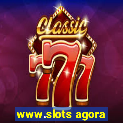 www.slots agora